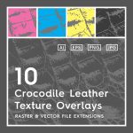 10 Crocodile Leather Texture Overlays